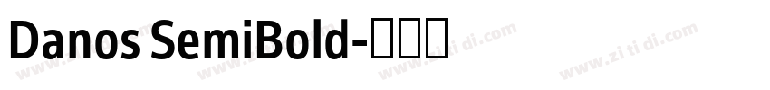 Danos SemiBold字体转换 Danos SemiBold字体转换